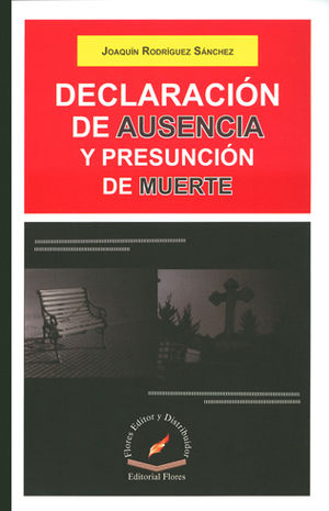 DECLARACIÓN DE AUSENCIA Y PRESUNCIÓN DE MUERTE - Dijuris