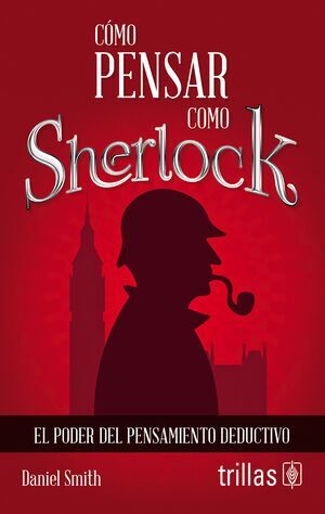 COMO PENSAR COMO SHERLOCK  - 1.ª ED. 2024, 1.ª REIMP. 2025