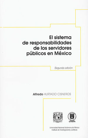 SISTEMA DE RESPONSABILIDADES DE LOS SERVIDORES PÚBLICOS EN MÉXICO, EL - 2.ª ED. 2021