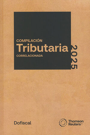 COMPILACIÓN TRIBUTARIA CORRELACIONADA - 29.ª ED.2025