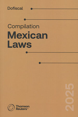 COMPILATION OF MEXICAN LAWS PROFESSIONAL TRANSLATION, CORRELATED - DUO VERSION, PRINT AND DIGITAL UPDATE - 15.ª ED. 2025