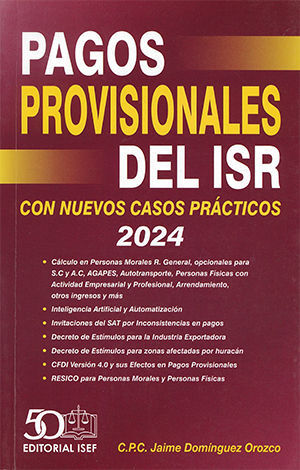 PAGOS PROVISIONALES DEL ISR / CON NUEVOS CASOS PRACTICOS - 47.ª ED. 2024