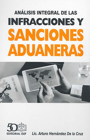 ANÁLISIS INTEGRAL DE LAS INFRACCIONES Y SANCIONES ADUANERAS - 1.ª ED. 2024