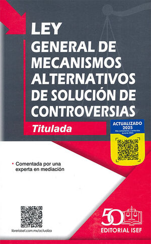 LEY GENERAL DE MECANISMOS ALTERNATIVOS DE SOLUCIÓN DE CONTROVERSIAS (PROFESIONAL) - 1.ª ED. 2024 ACTUALIZADA 2025