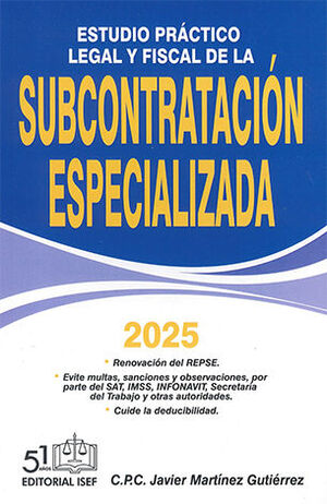 ESTUDIO PRÁCTICO LEGAL Y FISCAL DE LA SUBCONTRATACIÓN ESPECIALIZADA - 4.ª ED. 2025