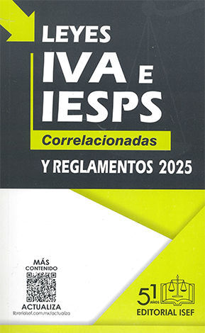 LEYES DEL IVA E IESPS. CORRELACIONADA Y REGLAMENTO - 2.ª ED. 2025