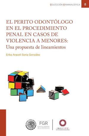 PERITO ODONTÓLOGO EN EL PROCEDIMIENTO PENAL EN CASOS DE VIOLENCIA A MENORES, EL - 1.ª ED. 2024