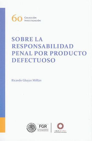 SOBRE LA RESPONSABILIDAD PENAL POR PRODUCTO DEFECTUOSO - 1.ª ED. 2024