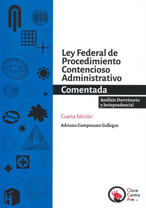 LEY FEDERAL DE PROCEDIMIENTO CONTENCIOSO ADMINISTRATIVO - COMENTADA - 4.ª ED. 2024