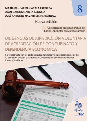 DILIGENCIAS DE JURISDICCIÓN VOLUNTARIA DE LA ACREDITACIÓN DE CONCUBINATO Y DEPENDENCIA ECONÓMICA. TOMO 8 - 1.ª ED. 2024 NUEVA EDICIÓN