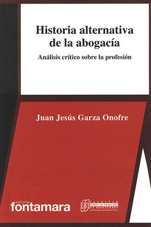 HISTORIA ALTERNATIVA DE LA ABOGACÍA - 1.ª ED. 2019, 1.ª REIMP. 2024