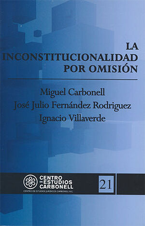 INCONSTITUCIONALIDAD POR OMISIÓN, LA #21 - 1.ª ED. 2018