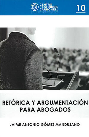 RETÓRICA Y ARGUMENTACIÓN PARA ABOGADOS #10 - 1.ª ED. 2018