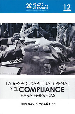 RESPONSABILIDAD PENAL Y EL COMPLIANCE PARA EMPRESAS, LA #12 - 1.ª ED. 2019