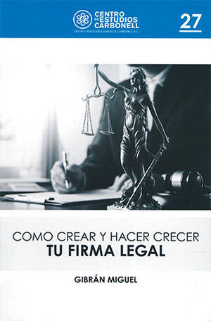 COMO CREAR Y HACER CRECER TU FIRMA LEGAL #27 - 1.ª ED. 2024