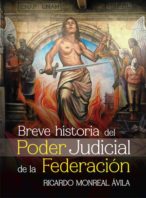 BREVE HISTORIA DEL PODER JUDICIAL DE LA FEDERACIÓN - 1.ª ED. 2025