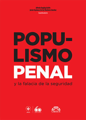 POPULISMO PENAL Y LA FALACIA DE LA SEGURIDAD - 1.ª ED. 2024