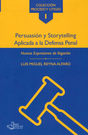 PERSUASIÓN Y STORYTELLING APLICADA A LA DEFENSA PENAL