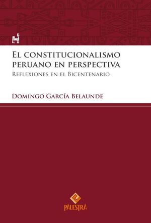 CONSTITUCIONALISMO PERUANO EN PERSPECTIVA - 1.ª ED. 2022