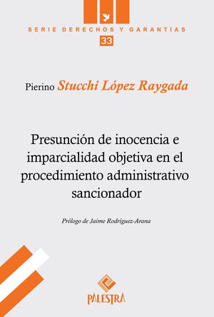 PRESUNCIÓN DE INOCENCIA E IMPARCIALIDAD OBJETIVA EN EL PROCEDIMIENTO ADMINISTRATIVO SANCIONADOR - 1.ª ED. 2023