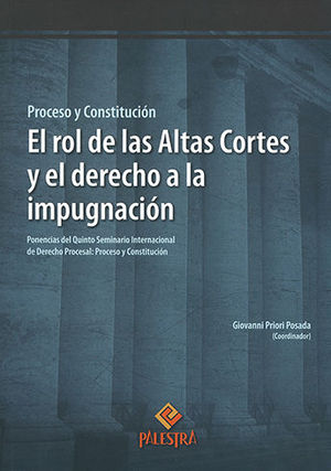 ROL DE LAS ALTAS CORTES Y EL DERECHO A LA IMPUGNACIÓN, EL