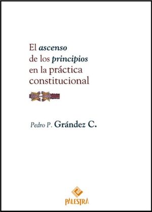 ASCENSO DE LOS PRINCIPIOS EN LA PRÁCTICA CONSTITUCIONAL, EL