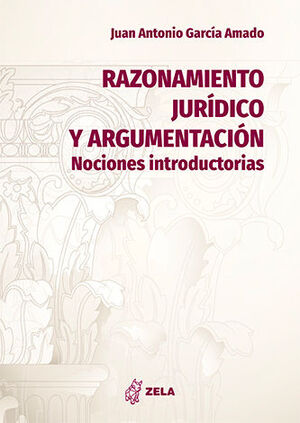 RAZONAMIENTO JURÍDICO Y ARGUMENTACIÓN - 3.ª ED. 2024