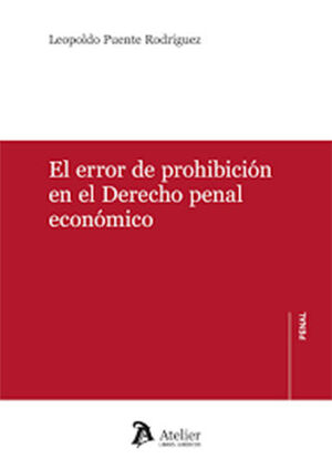 ERROR DE PROHIBICIÓN EN EL DERECHO PENAL ECONÓMICO - 1.ª ED. 2024