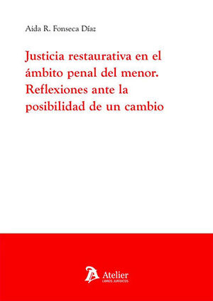 JUSTICIA RESTAURATIVA EN EL ÁMBITO PENAL DEL MENOR - 1.ª ED. 2024