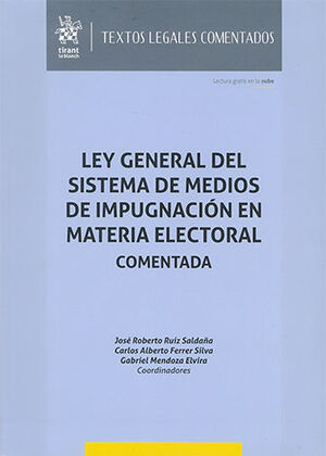 LEY GENERAL DEL SISTEMA DE MEDIO DE IMPUGNACIÓN EN MATERIA ELECTORAL. COMENTADA - 1.ª ED. 2024