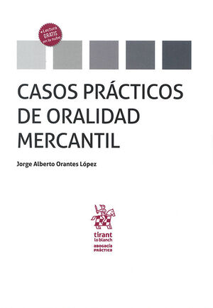 CASOS PRÁCTICOS DE ORALIDAD MERCANTIL - 1.ª ED. 2025