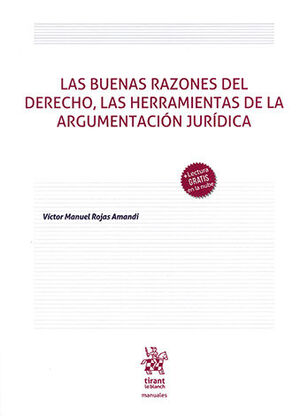 BUENAS RAZONES DEL DERECHO, LAS HERRAMIENTAS DE LA ARGUMENTACIÓN JURÍDICA, LAS - 1.ª ED. 2024