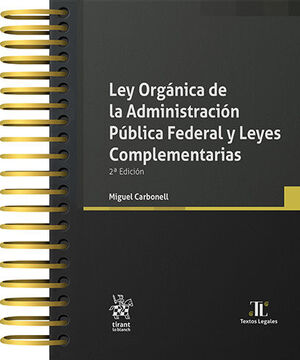 LEY ORGÁNICA DE LA ADMINISTRACIÓN PÚBLICA FEDERAL Y LEYES COMPLEMENTARIAS - 2.ª ED. 2024 (CON ARILLAS Y PASTA DURA)