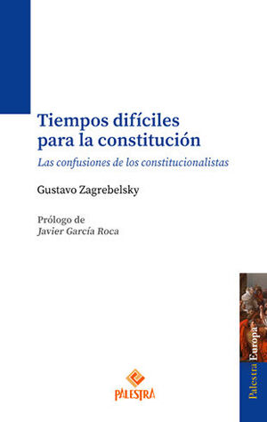 TIEMPOS DIFÍCILES PARA LA CONSTITUCIÓN - 1.ª ED. 2024
