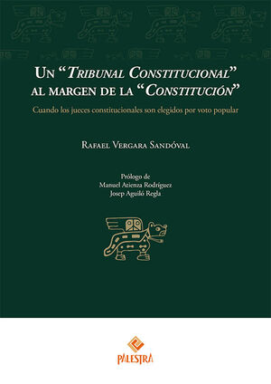 UN TRIBUNAL CONSTITUCIONAL AL MARGEN DE LA CONSTITUCIÓN - 1.ª ED. 2024