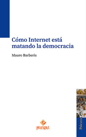 CÓMO INTERNET ESTÁ MATANDO LA DEMOCRACIA - 1.ª ED. 2024