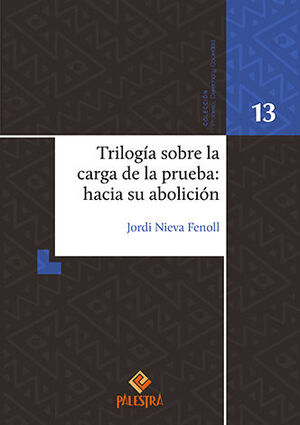 TRILOGÍA SOBRE LA CARGA DE LA PRUEBA: HACIA SU ABOLICIÓN - 1.ª ED. 2024