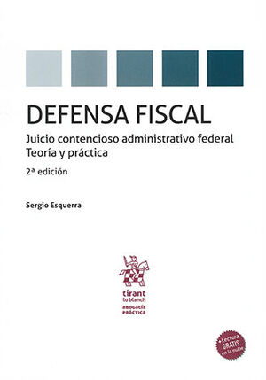 DEFENSA FISCAL, JUICIO CONTENCIOSO ADMINISTRATIVO FEDERAL - 2.ª ED. 2024