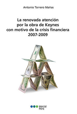 RENOVADA ATENCIÓN POR LA OBRA DE KEYNES CON MOTIVO DE LAS CRISIS FINANCIERA 2007-2009, LA - 1.ª ED. 2024