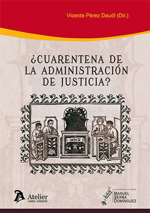 CUARENTENA DE LA ADMINISTRACIÓN DE JUSTICIA? - 1.ª ED. 2021