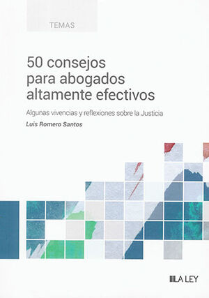 50 CONSEJOS PARA ABOGADOS ALTAMENTE EFECTIVOS - 1.ª ED. 2023