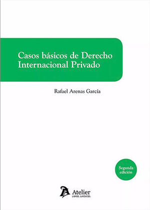 CASOS BÁSICOS DE DERECHO INTERNACIONAL PRIVADO - 2.ª ED. 2023