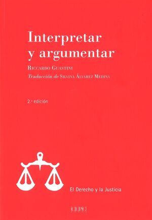 INTERPRETAR Y ARGUMENTAR - 2.ª ED. 2018, 1.ª REIMP. 2021