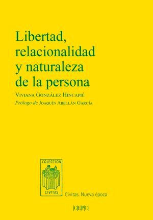 LIBERTAD, RELACIONALIDAD Y NATURALEZA DE LA PERSONA - 1.ª ED. 2023