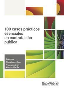 100 CASOS PRÁCTICOS ESENCIALES EN CONTRATACIÓN PÚBLICA - 1.ª ED. 2024