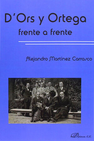 D´ORS Y ORTEGA FRENTE A FRENTE - 1.ª ED. 2013