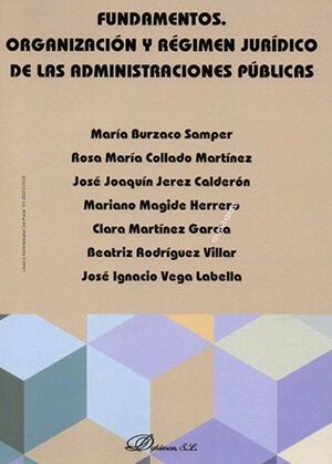 FUNDAMENTOS. ORGANIZACIÓN Y RÉGIMEN JURÍDICO DE LAS ADMINISTRACIONES PÚBLICAS - 1.ª ED. 2017