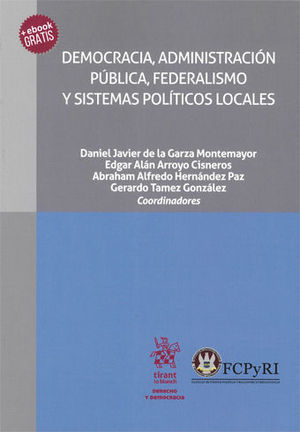 DEMOCRACIA, ADMINISTRACIÓN PÚBLICA, FEDERALISMO Y SISTEMAS POLÍTICOS LOCALES