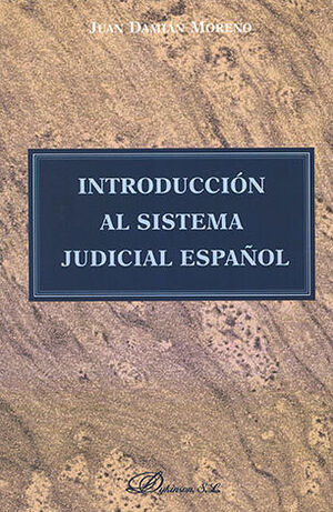 INTRODUCCIÓN AL SISTEMA JUDICIAL ESPAÑOL - 1.ª ED. 2010