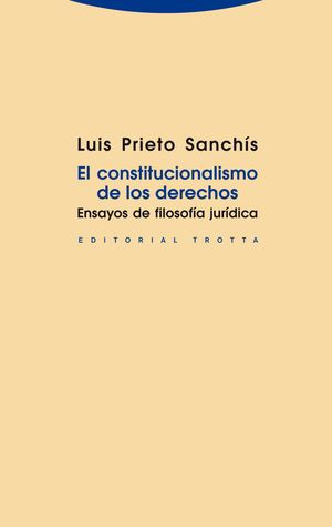 CONSTITUCIONALISMO DE LOS DERECHOS, EL - 1.ª ED. 2013